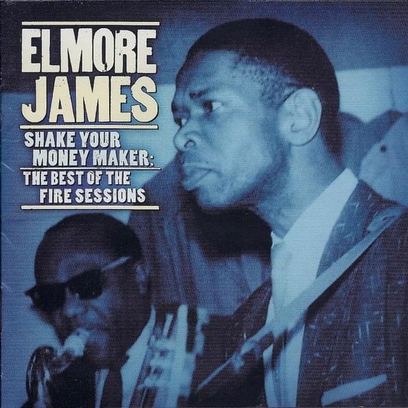 Shake Your Moneymaker: The Best of the Fire Sessions