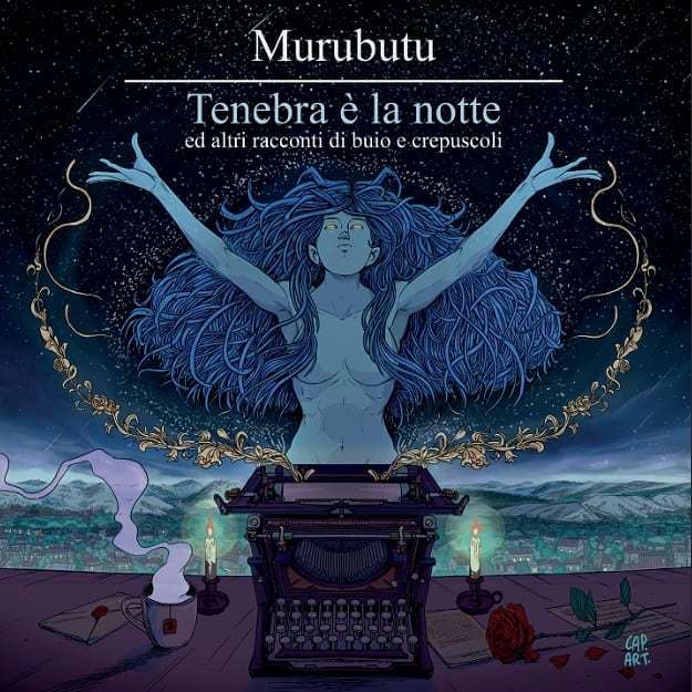 Tenebra è la notte ed altri racconti di buio e crepuscoli