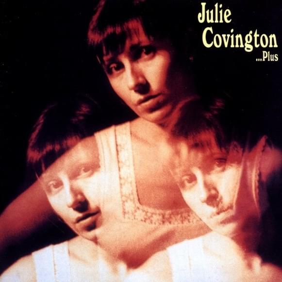 Julie Covington ...Plus