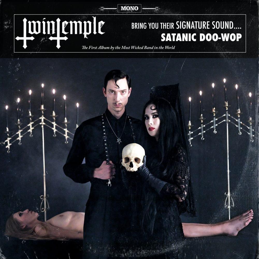 Twin Temple (Bring You Their Signature Sound.... Satanic Doo-Wop)