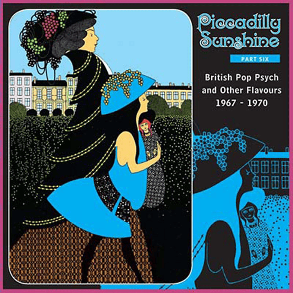 Piccadilly Sunshine, Part 6: British Pop Psych And Other Flavours 1967-1970