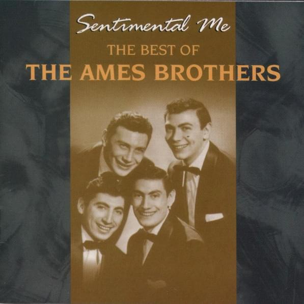 Sentimental Me, The Best Of The Ames Brothers
