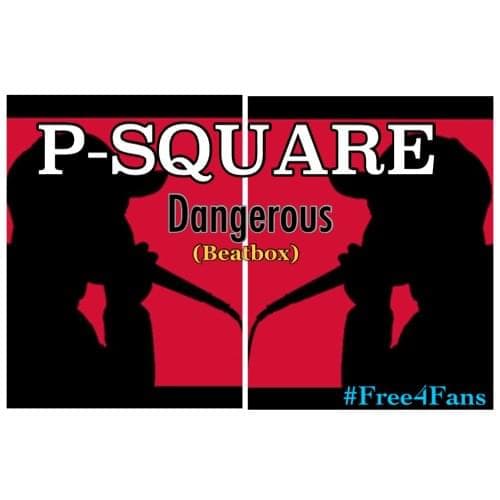 Album cover art for "Dangerous (Beatbox)" by P-Square