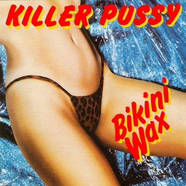 Bikini Wax [Reissue]