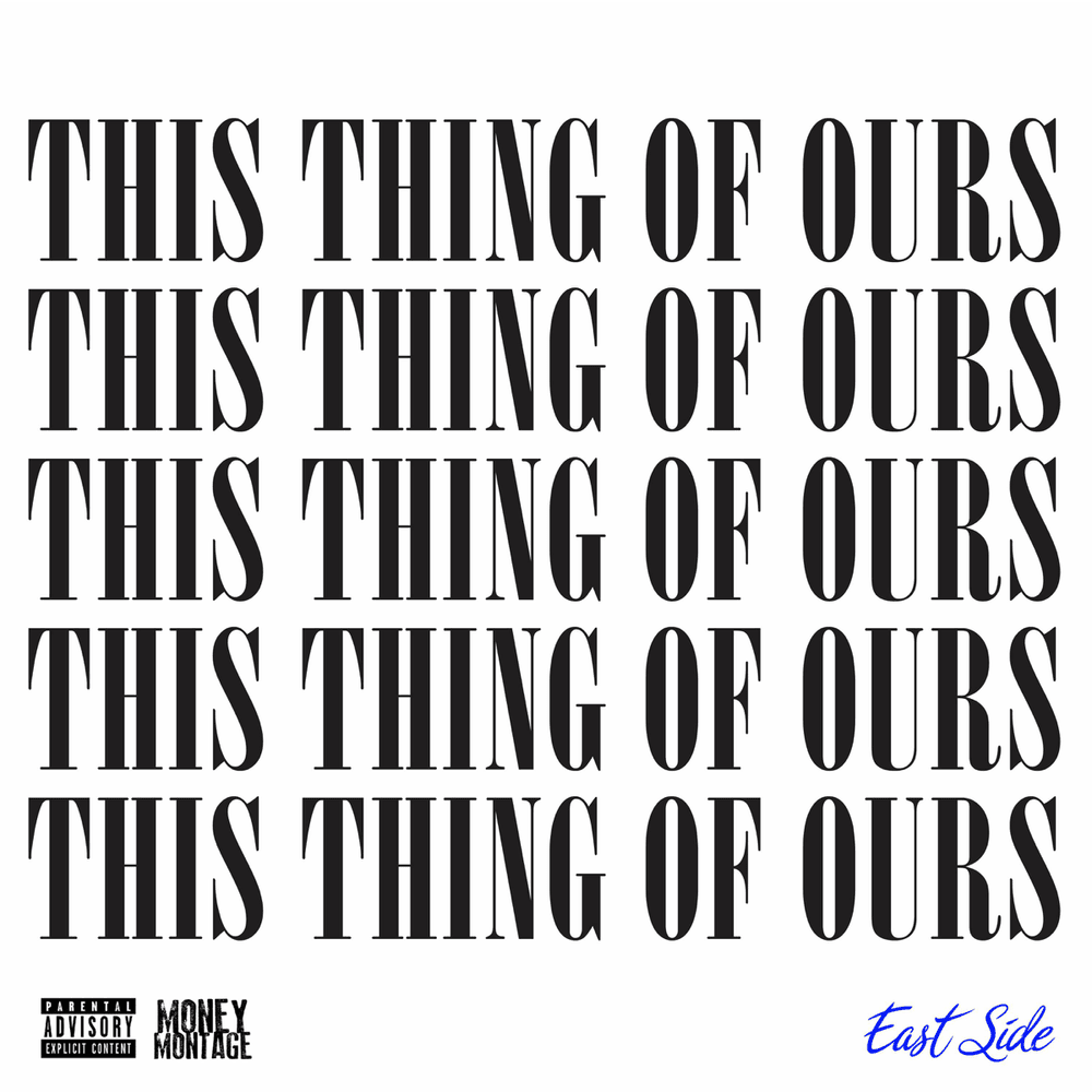 This Thing of Ours (East Side)