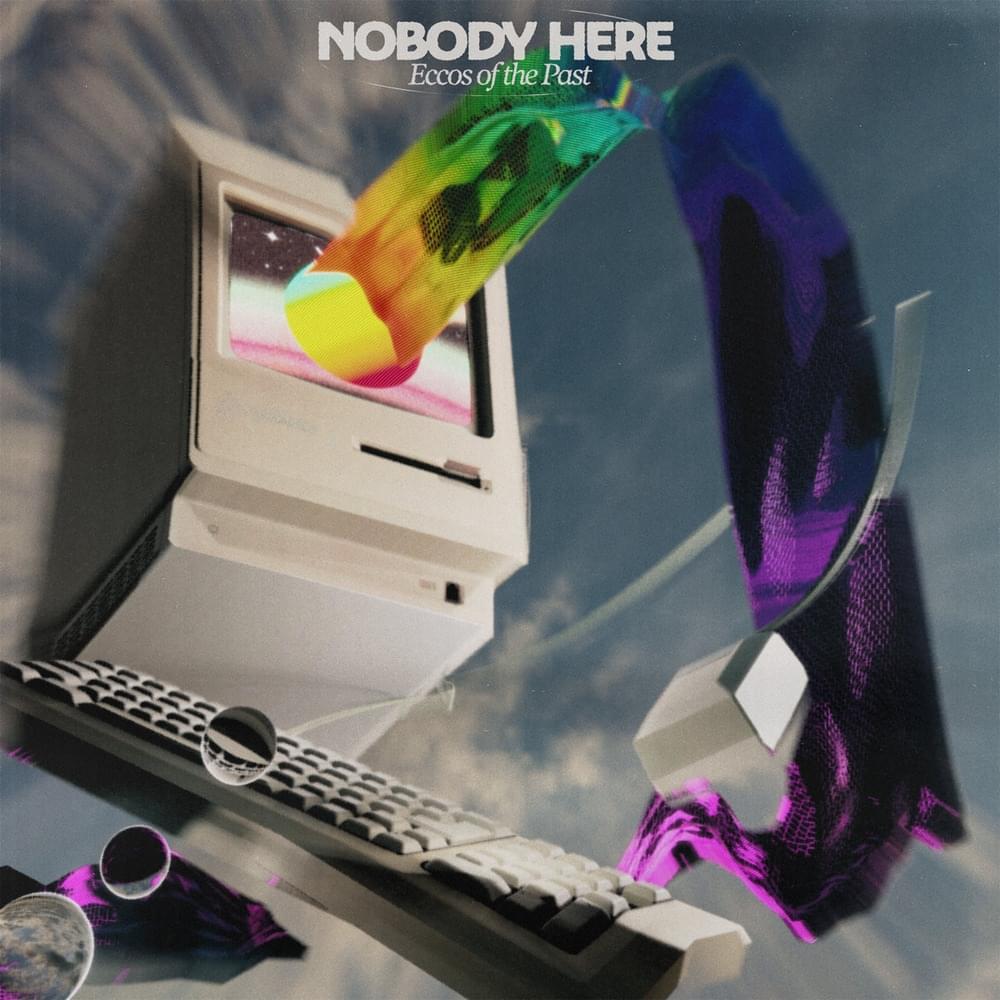 Nobody Here: ‘Eccos of the Past’