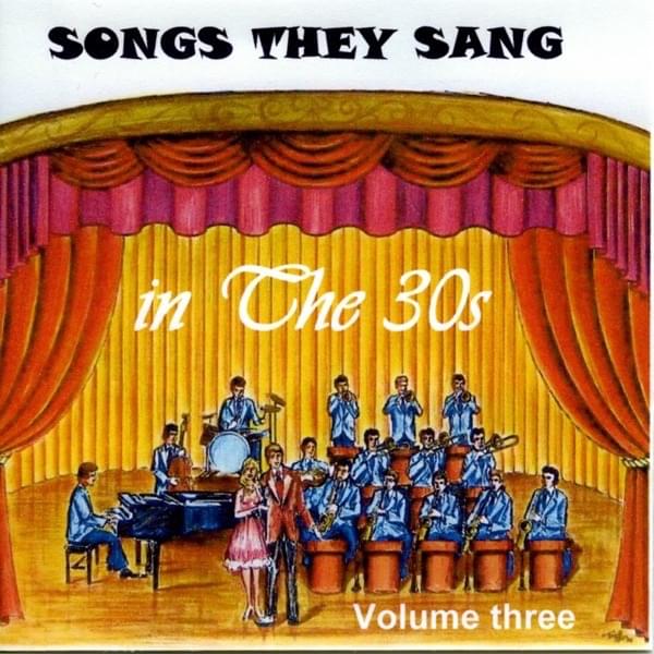 Songs They Sang In the 1930's, Vol. 3