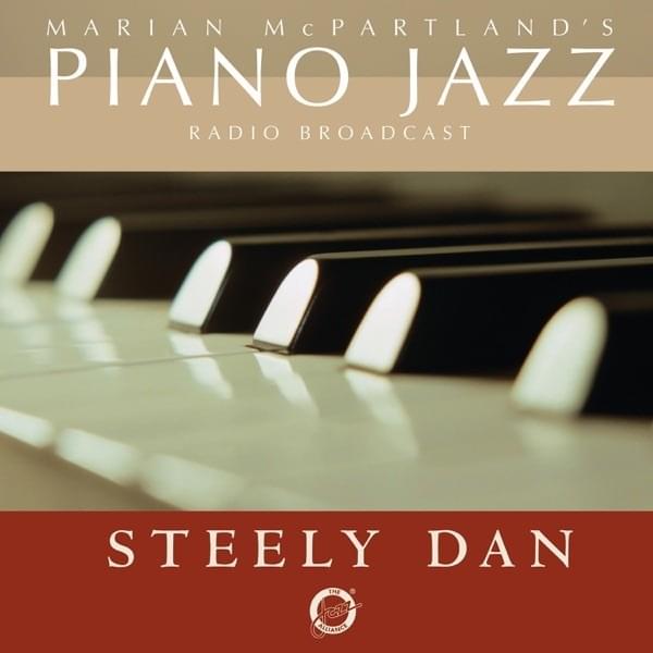 Marian McPartland’s Piano Jazz Radio Broadcast With Steely Dan