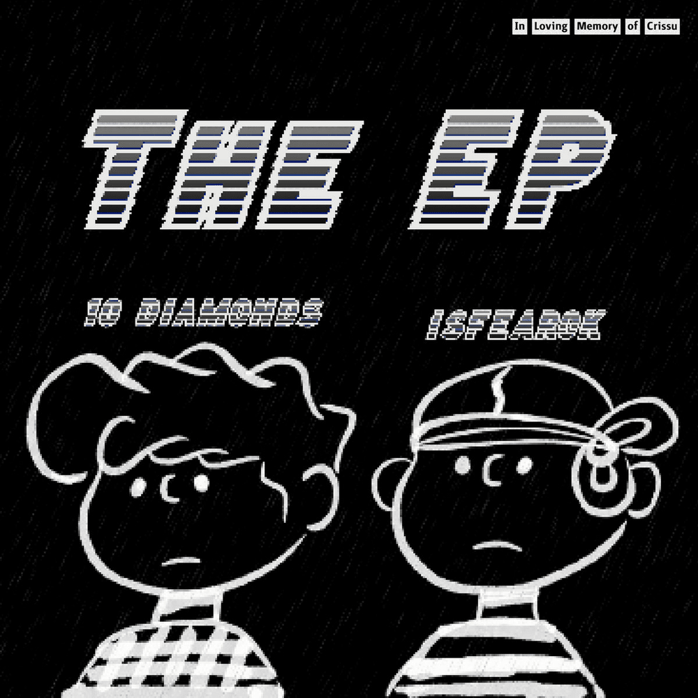 The EP (In Loving Memory of Crissu)