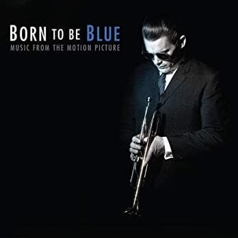 Born to Be Blue: Music From the Motion Picture
