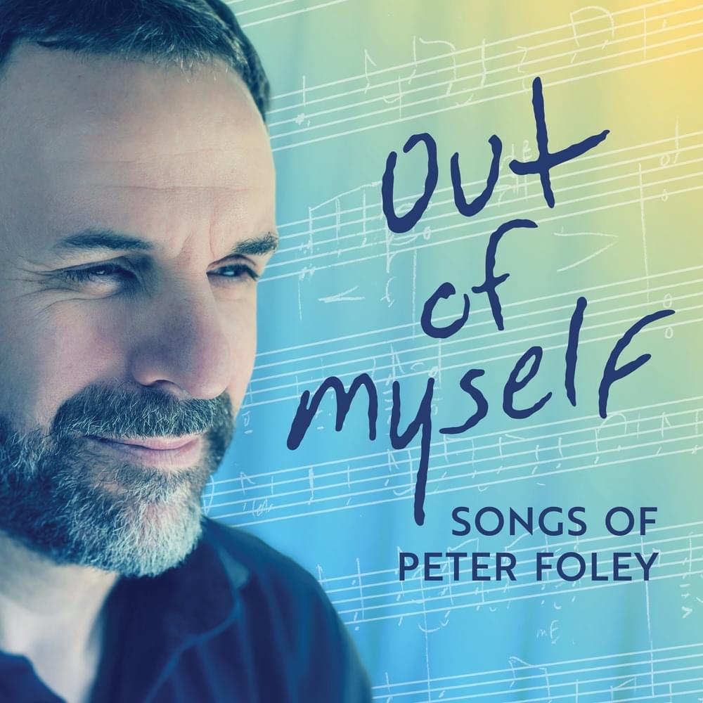 Out of Myself - Songs of Peter Foley