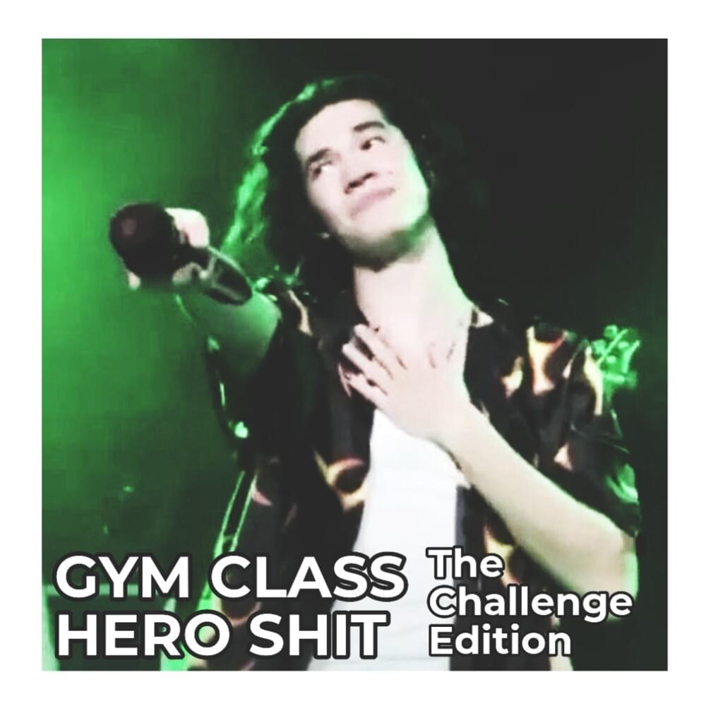 Gym Class Hero Shit (The Challenge Edition)
