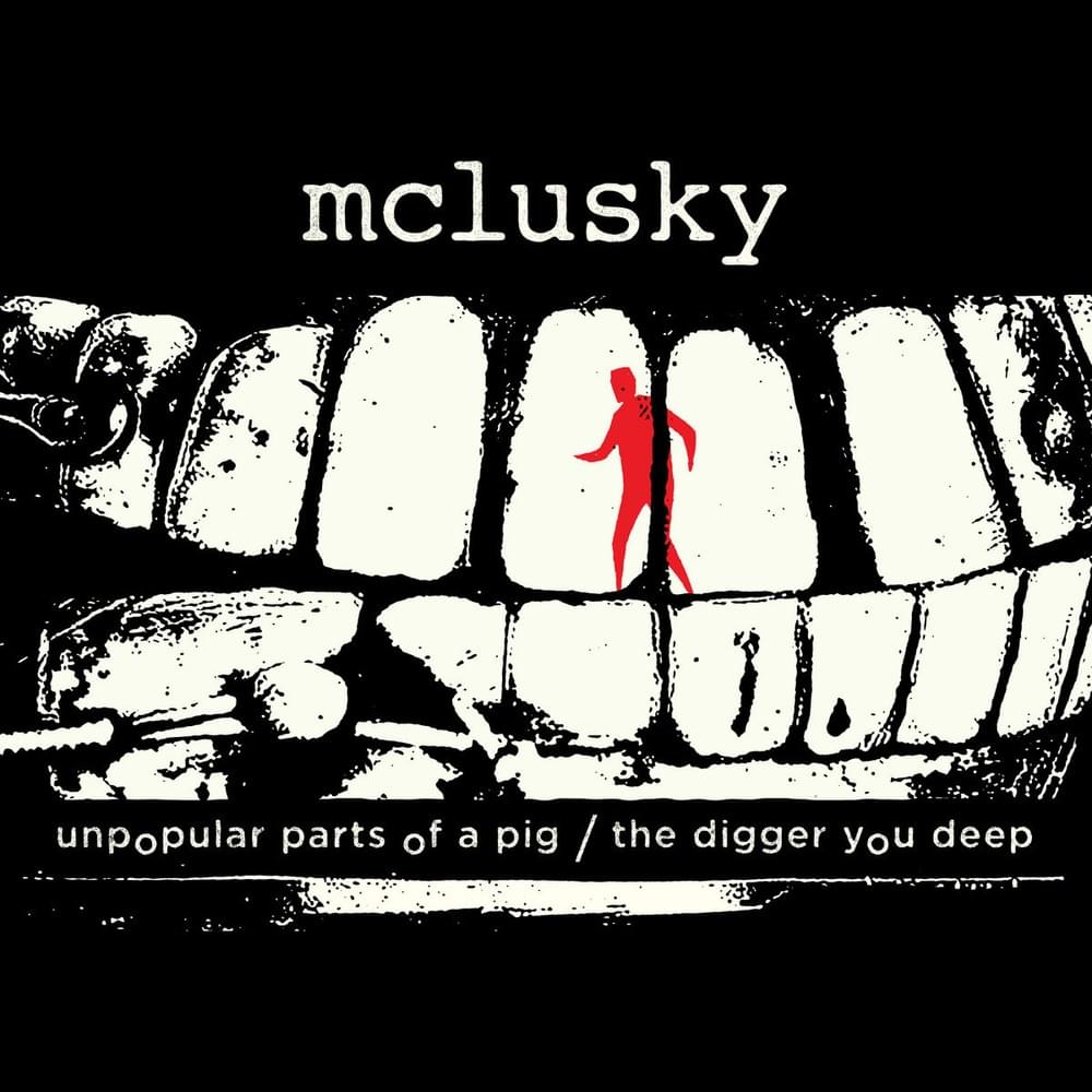 unpopular parts of a pig / the digger you deep