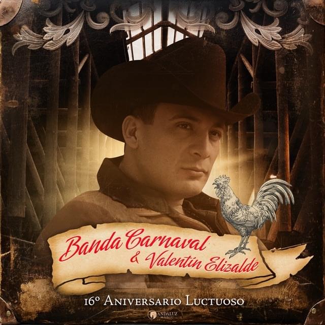 Banda Carnaval & Valentín Elizalde: 16° Aniversario Luctuoso