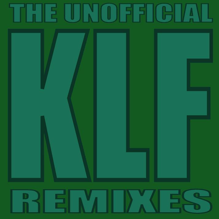 Unofficial KLF Remixes