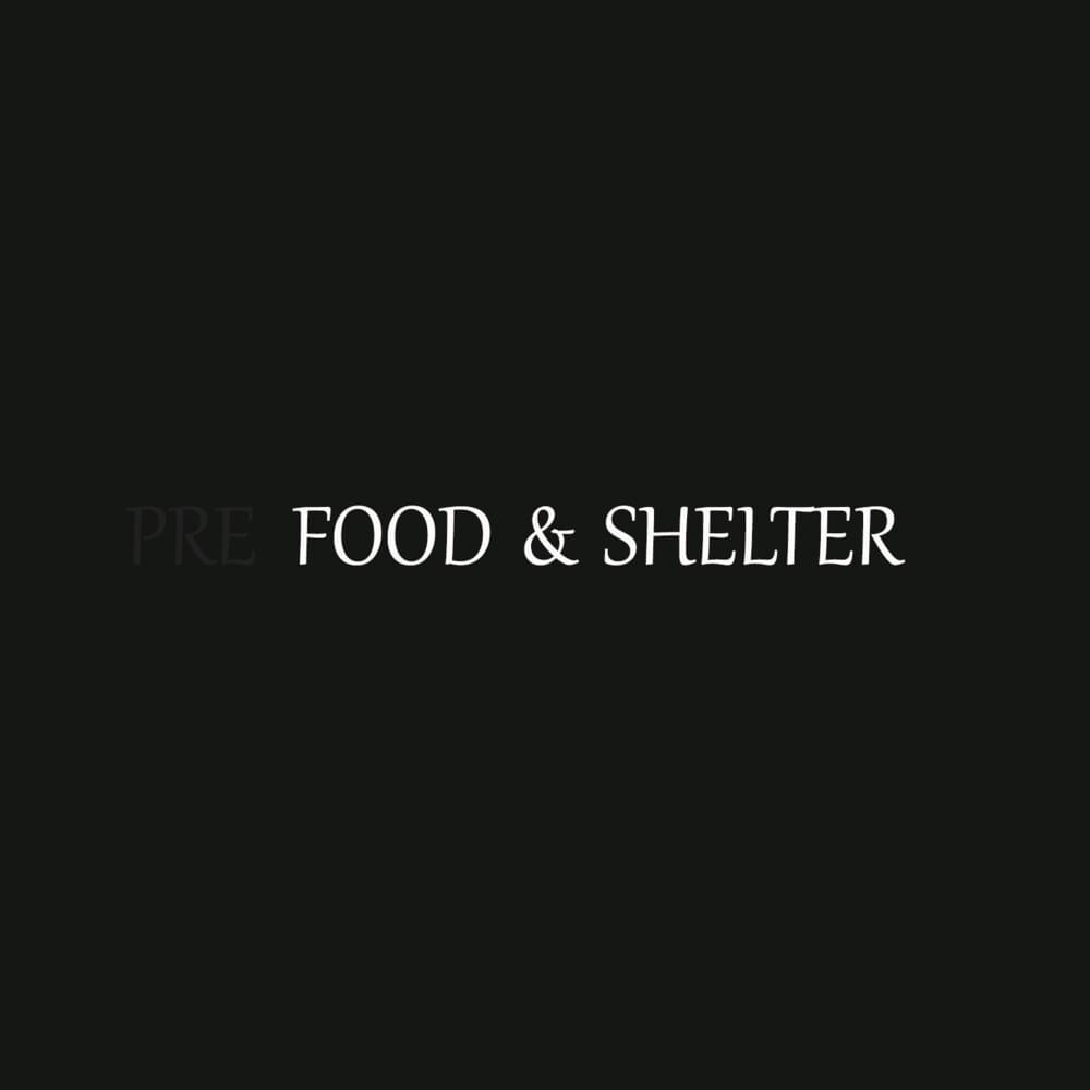 Pre Food & Shelter