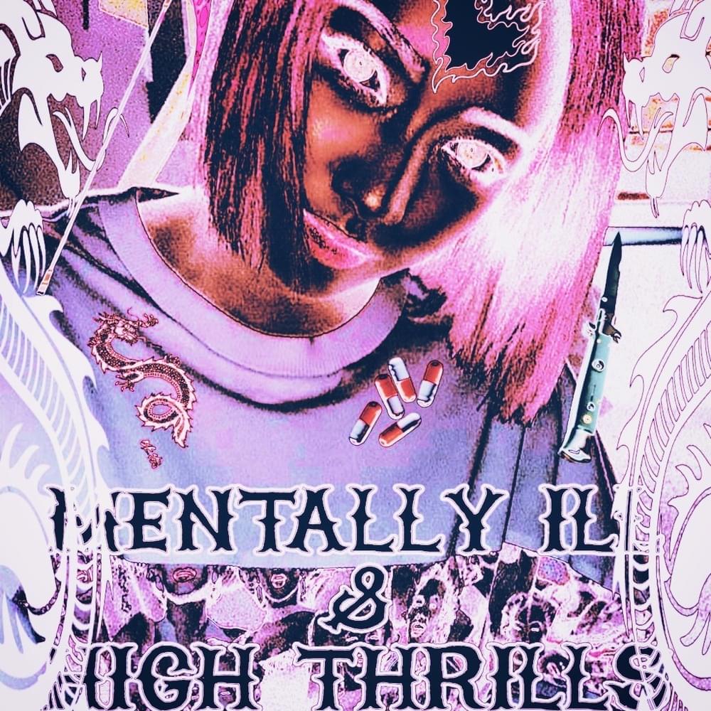 Mentally Ill & High Thrills