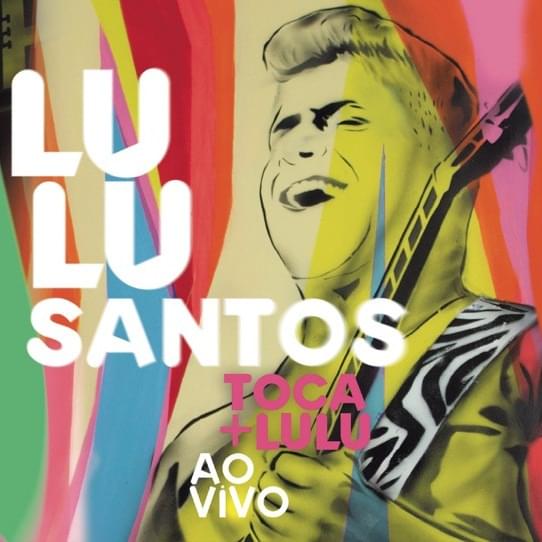 Lulu Santos Toca + Lulu Ao Vivo