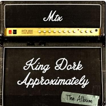King Dork Approximately The Album