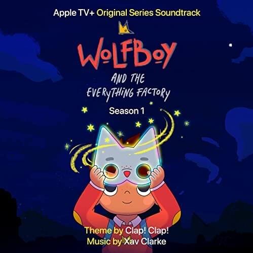 Wolfboy and the Everything Factory: Season 1 (Apple TV+ Original Series Soundtrack)