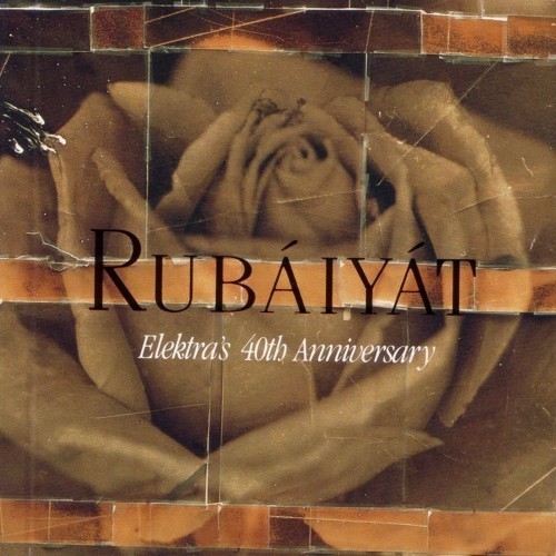 Rubaiyat (Elektra’s 40th Anniversary)