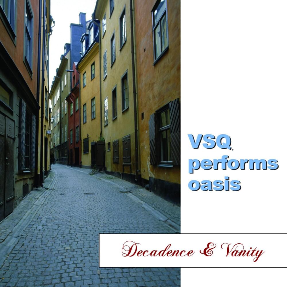 Decadence & Vanity: VSQ Performs Oasis