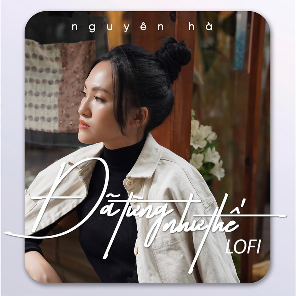 Đã Từng Như Thế (Lofi) - Single