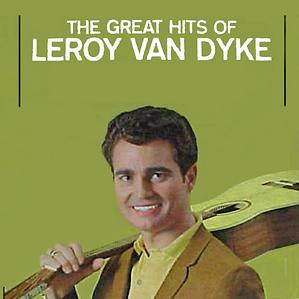 The Great Hits Of Leroy Van Dyke