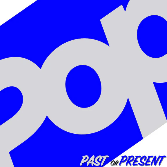 POP (Past or Present)