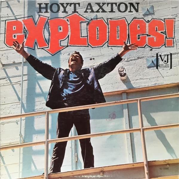 Hoyt Axton Explodes!