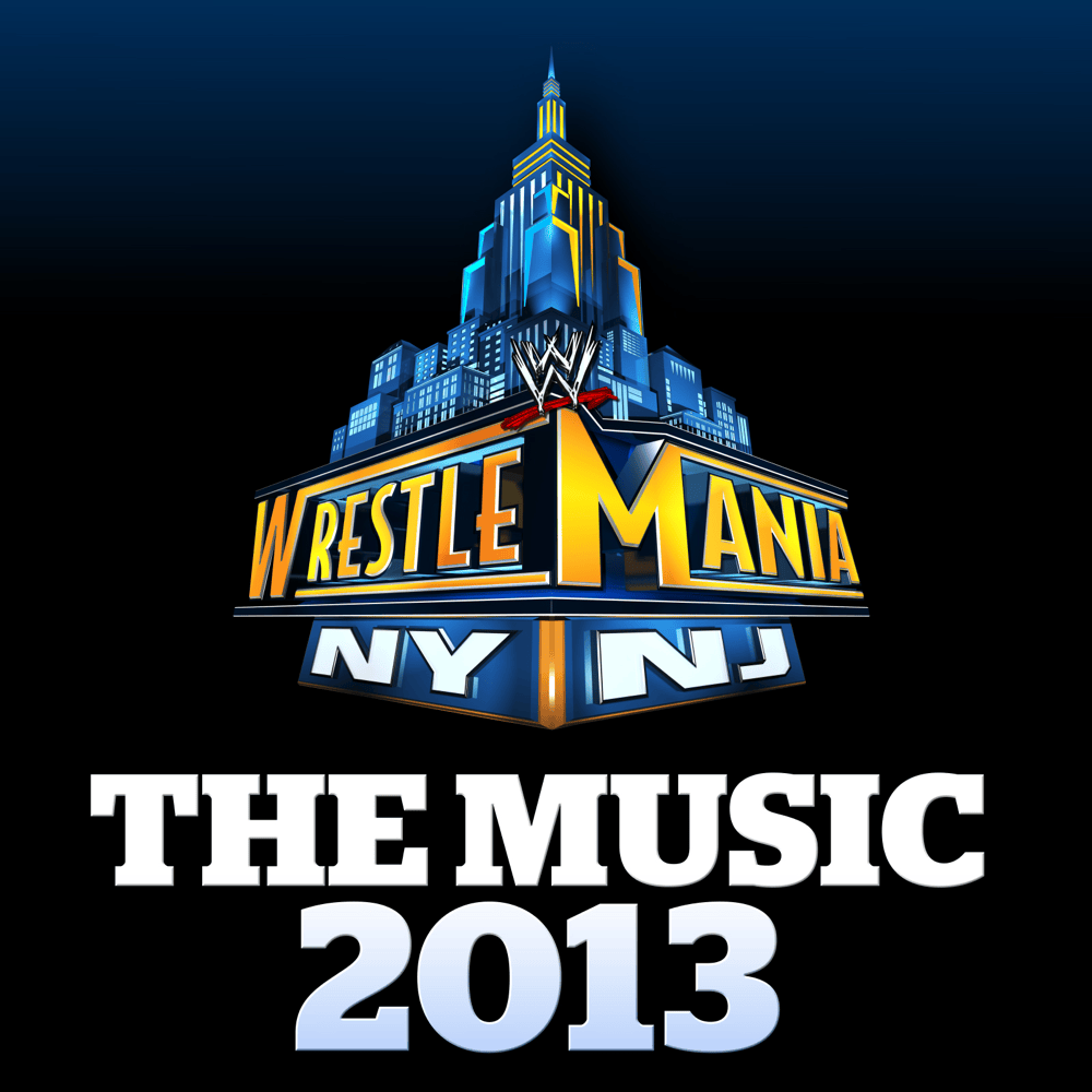 WrestleMania - The Music 2013