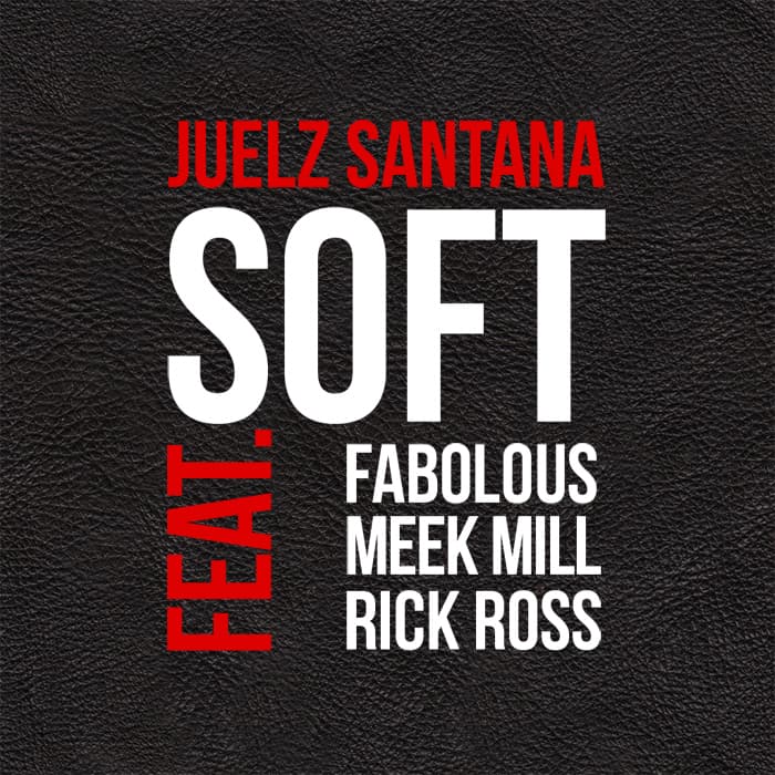 Album cover art for "Soft" by Juelz Santana & Meek Mill & Rick Ross & Fabolous