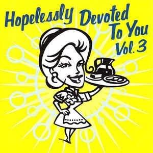 Hopelessly Devoted To You, Vol. 3