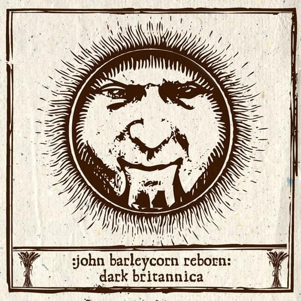 John Barleycorn Reborn: Dark Britannica