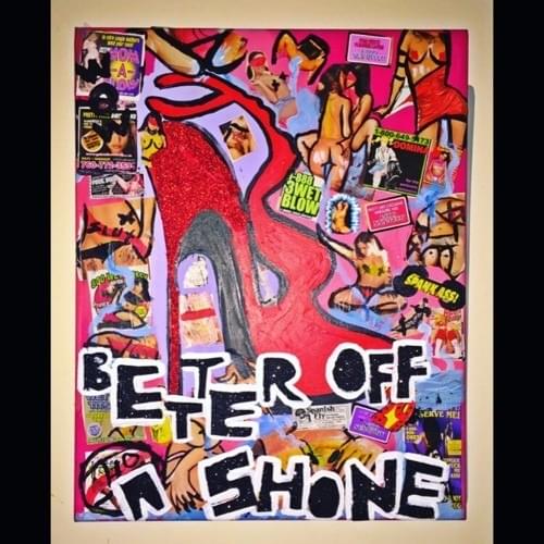 BETTER OFF A SHONE