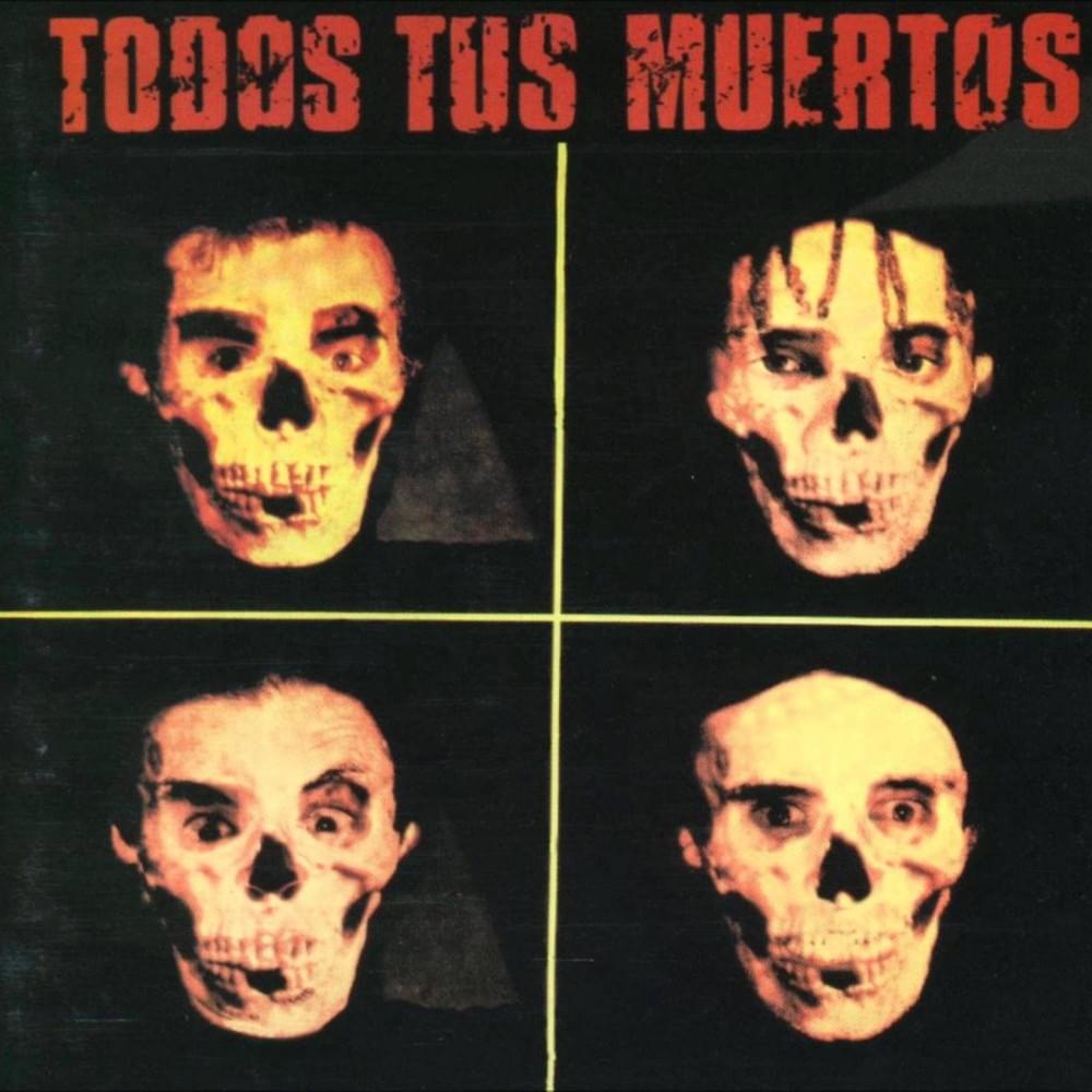 Todos Tus Muertos