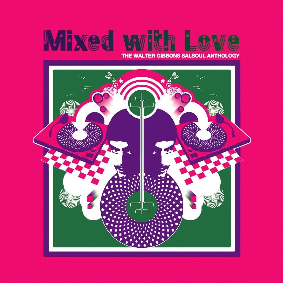 Mixed With Love: The Walter Gibbons Salsoul Anthology