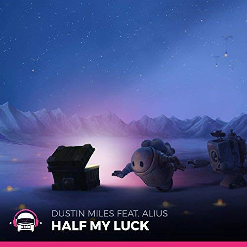 Half My Luck (feat. ALIUS)
