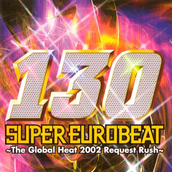 Super Eurobeat Vol. 130 ~The Global Heat 2002 Request Rush~