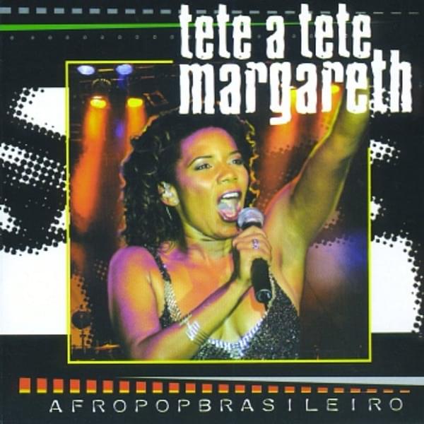 Tete A Tete Margareth (Afropopbrasileiro)