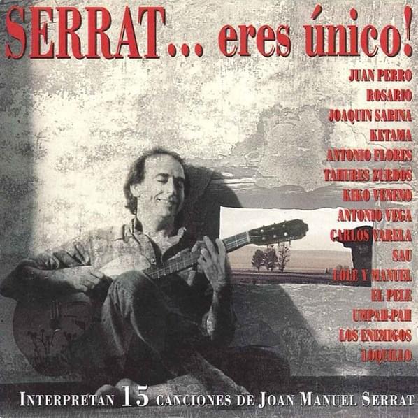 Serrat... eres único!