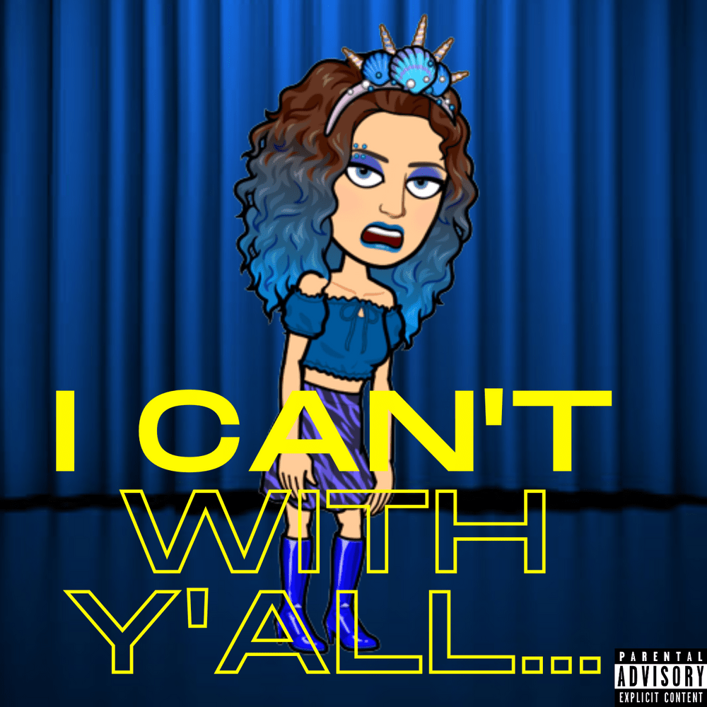 I Can’t With Y’all...