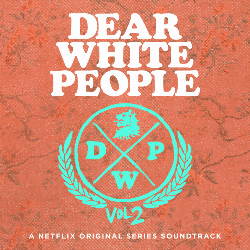 Dear White People, Volume 2 (A Netflix Original Series Soundtrack)