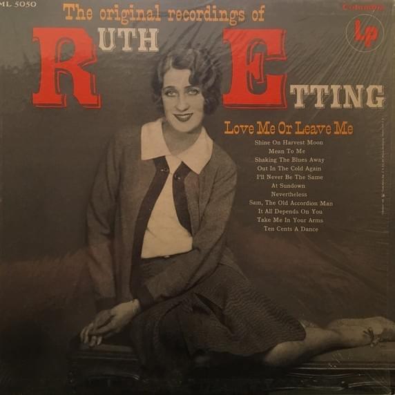 The Original Recordings of Ruth Etting: Love Me Or Leave Me