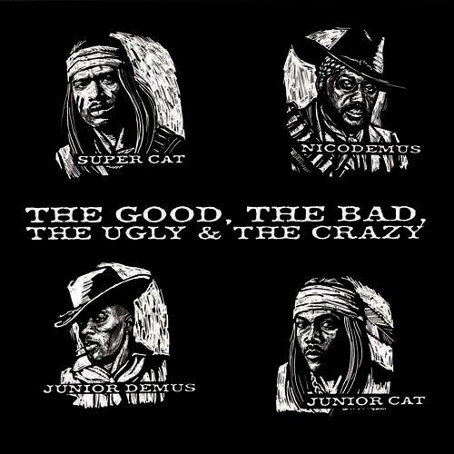 The Good, The Bad, The Ugly & The Crazy
