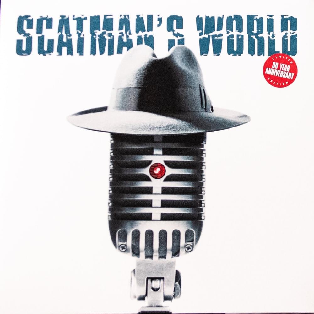 Scatman’s World (30th Anniversary)
