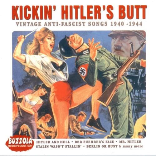  Kickin’ Hitler’s Butt: Vintage Anti-Fascist Songs 1940-1944