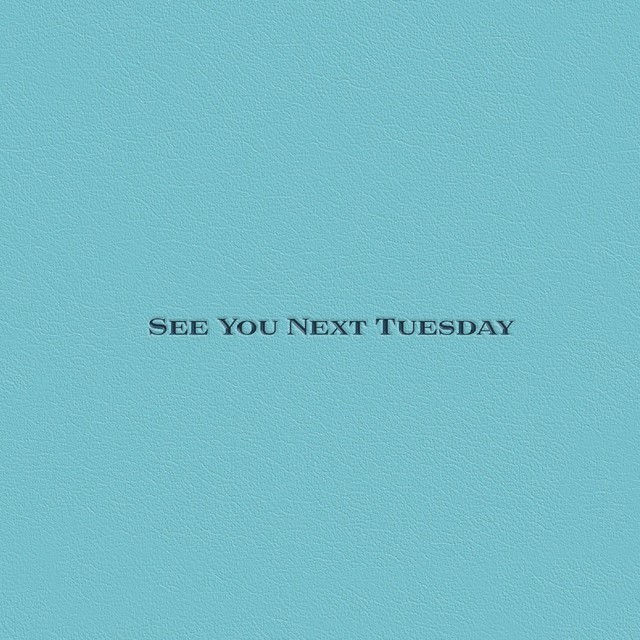 See You Next Tuesday