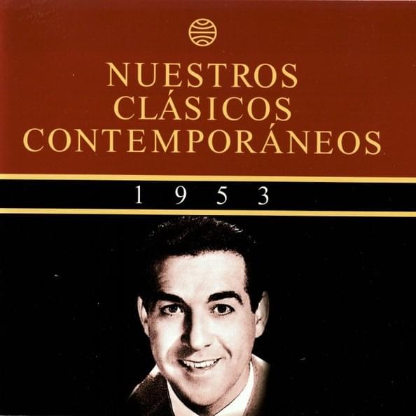 Nuestros Clásicos Contemporáneos - 1953 (¿Copla O Bolero?)