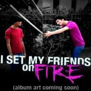 I Set My Friends On Fire [EP]